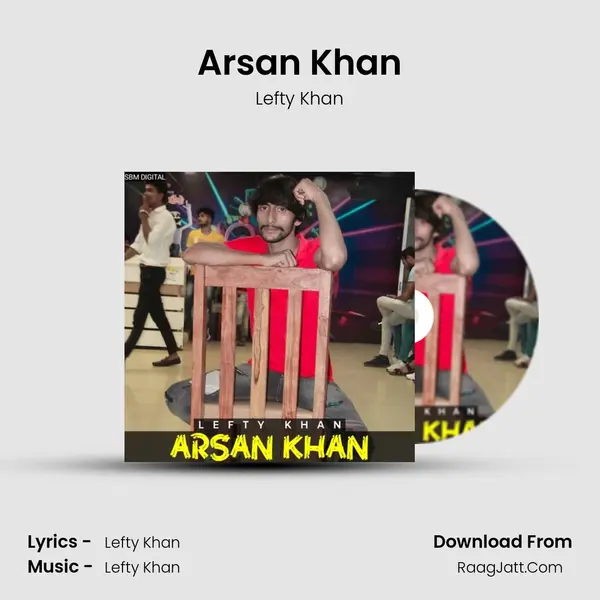 Arsan Khan MP3 Song by Lefty Khan Cover