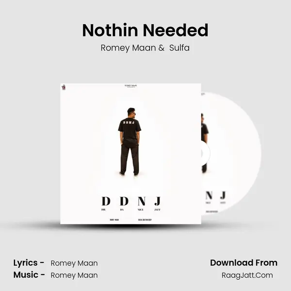 Nothin Needed MP3 Song by Romey Maan Cover