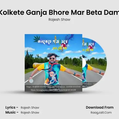 Kolkete Ganja Bhore Mar Beta Dam - Rajesh Shaw