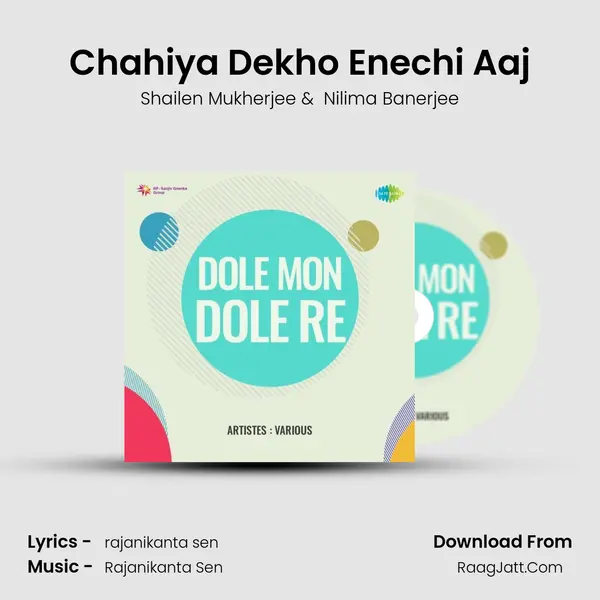 Chahiya Dekho Enechi Aaj MP3 Song by Shailen Mukherjee Cover