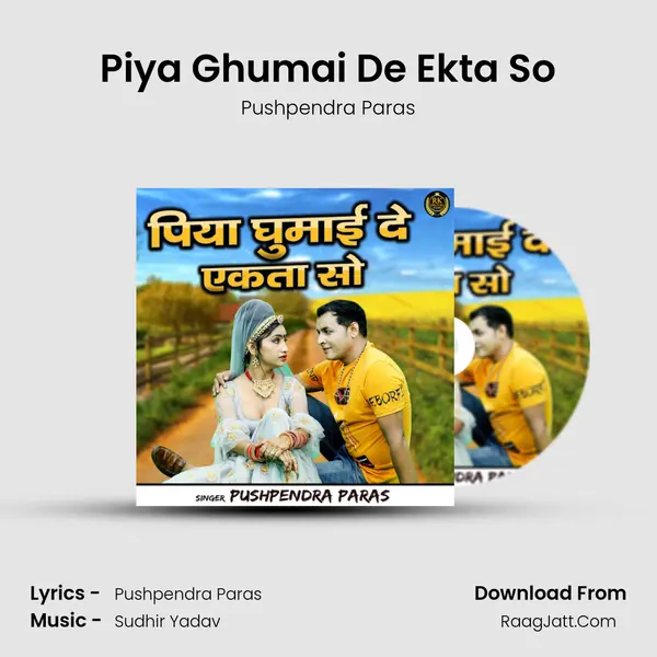 Piya Ghumai De Ekta So mp3 song
