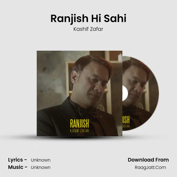 Ranjish Hi Sahi - Kashif Zafar