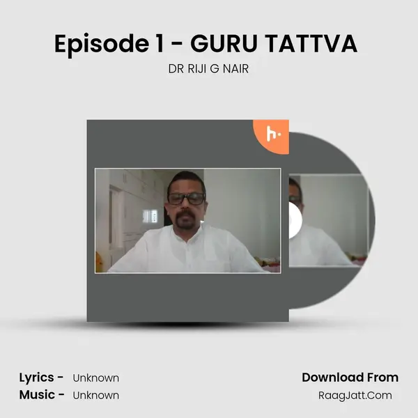 Episode 1 - GURU TATTVA ( WHO IS A GURU) MP3 Song by DR RIJI G NAIR Cover