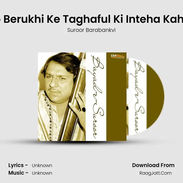 Wo Berukhi Ke Taghaful Ki Inteha Kahiye MP3 Song by Suroor Barabankvi Cover