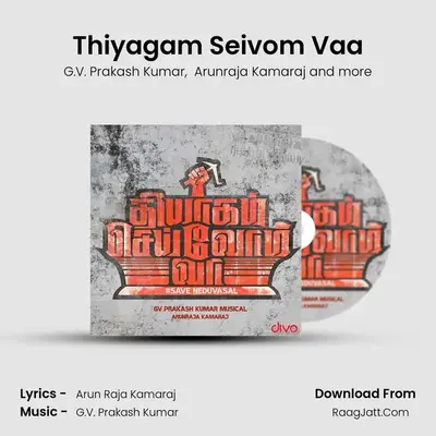 Thiyagam Seivom Vaa - G.V. Prakash Kumar