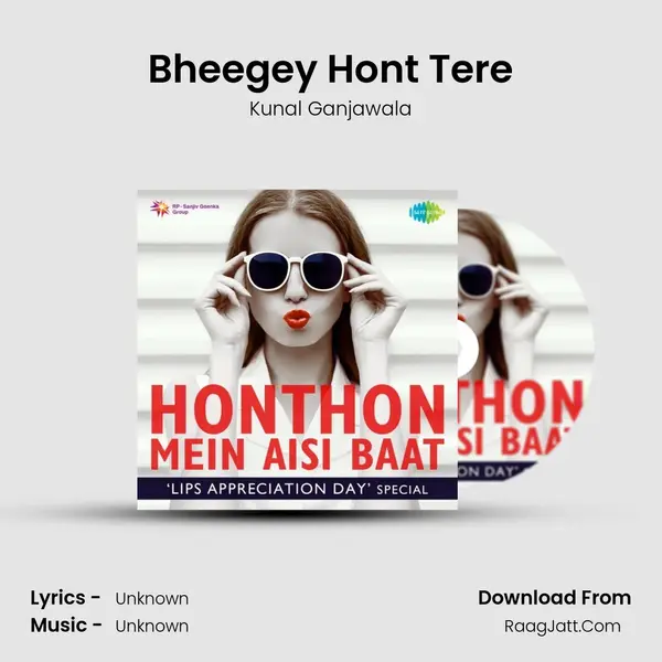 Bheegey Hont Tere MP3 Song by Kunal Ganjawala Cover