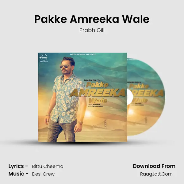 Pakke Amreeka Waale - Prabh Gill