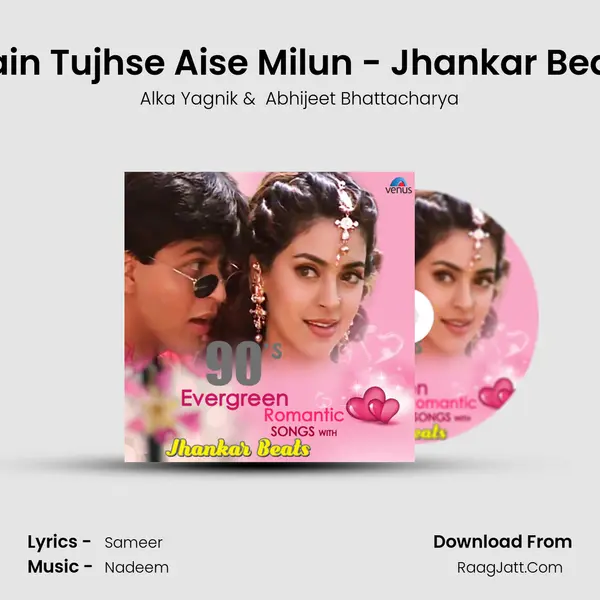 Main Tujhse Aise Milun - Jhankar Beats MP3 Song by Alka Yagnik Cover