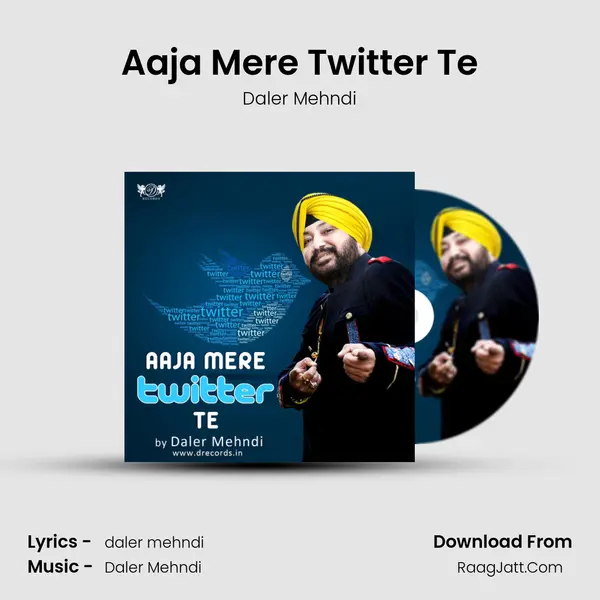 Aaja Mere Twitter Te - Daler Mehndi