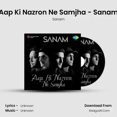 Aap Ki Nazron Ne Samjha - Sanam