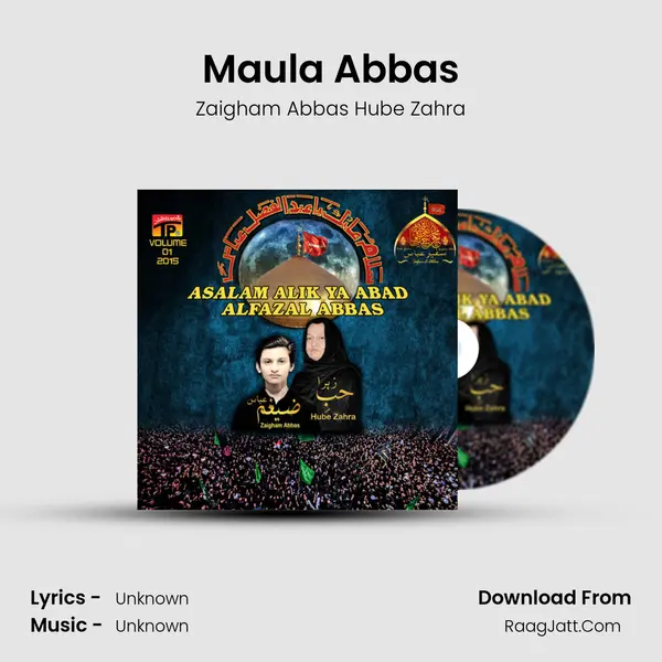 Maula Abbas MP3 Song by Zaigham Abbas Hube Zahra Cover