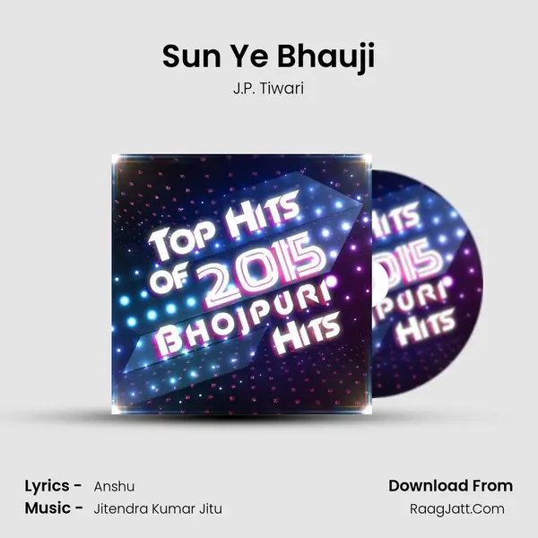 Sun Ye Bhauji MP3 Song by J.P. Tiwari Cover