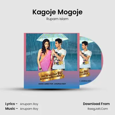 Kagoje Mogoje MP3 Song by Rupam Islam Cover