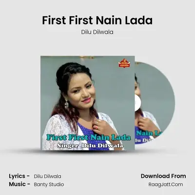 First First Nain Lada - Dilu Dilwala