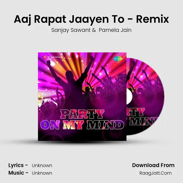 Aaj Rapat Jaayen To - Remix MP3 Song by Sanjay Sawant Cover