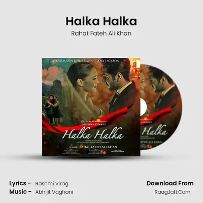 Halka Halka Song - Rahat Fateh Ali Khan