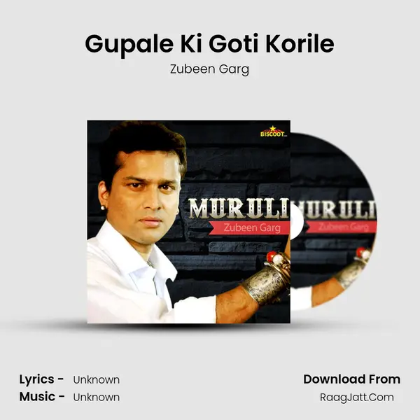 Gupale Ki Goti Korile MP3 Song by Zubeen Garg Cover