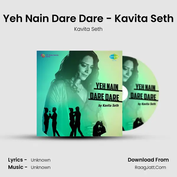 Yeh Nain Dare Dare Kavita Seth - Kavita Seth
