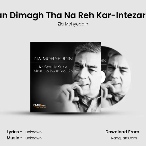 Ek Roshan Dimagh Tha Na Reh Kar-Intezar Hussain MP3 Song by Zia Mohyeddin Cover