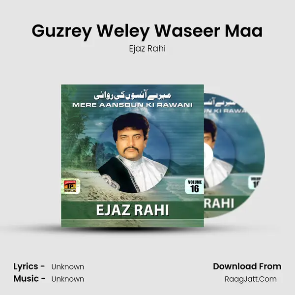 Guzrey Weley Waseer Maa MP3 Song by Ejaz Rahi Cover