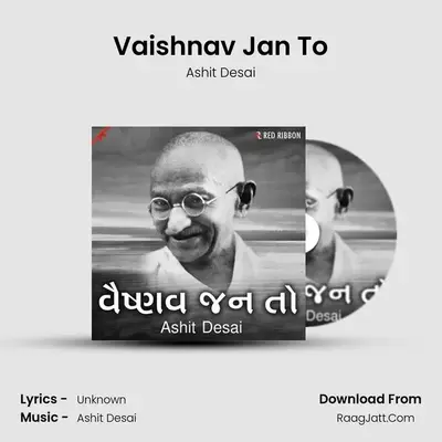 Vaishnav Jan To - Ashit Desai