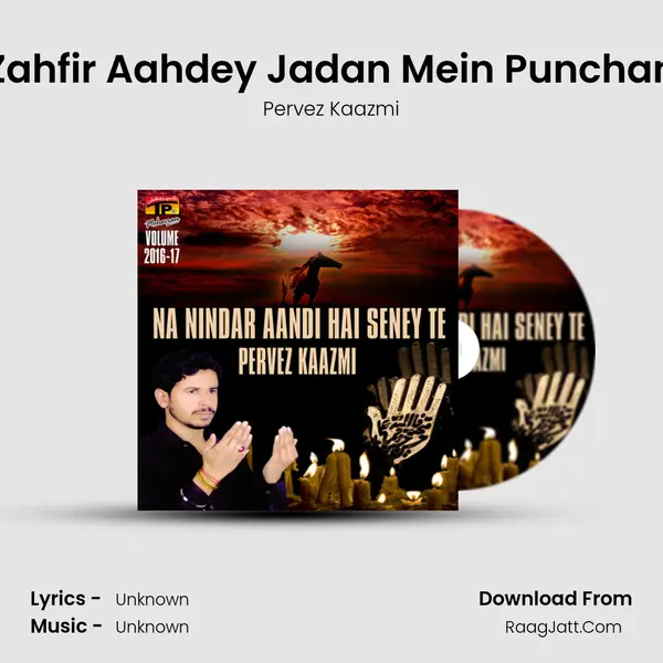 Zahfir Aahdey Jadan Mein Punchan MP3 Song by Pervez Kaazmi Cover