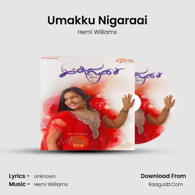 Umakku Nigaraai MP3 Song by Hemi Williams Cover