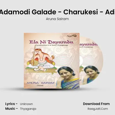 Adamodi Galade - Charukesi - Adi MP3 Song by Aruna Sairam Cover