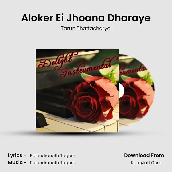 Aloker Ei Jhoana Dharaye MP3 Song by Tarun Bhattacharya Cover