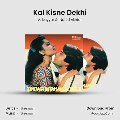 Kal Kisne Dekhi MP3 Song by A. Nayyar Cover
