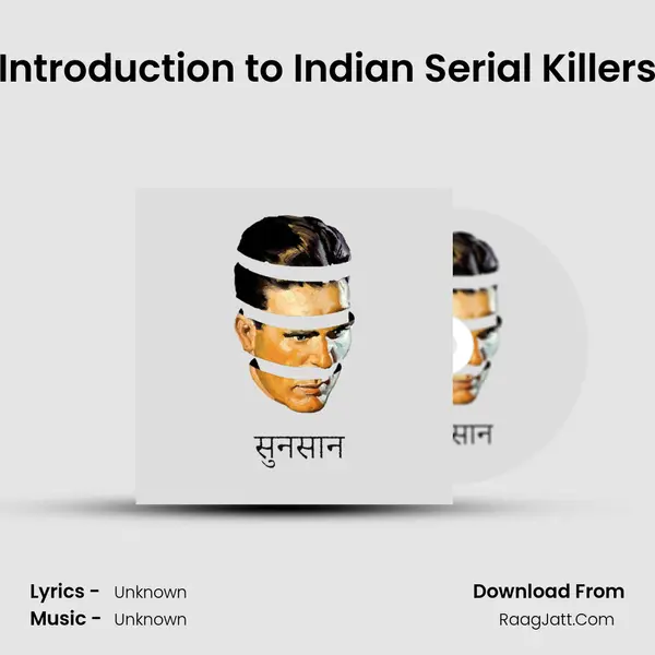 Introduction to Indian Serial Killers MP3 Song by  Cover