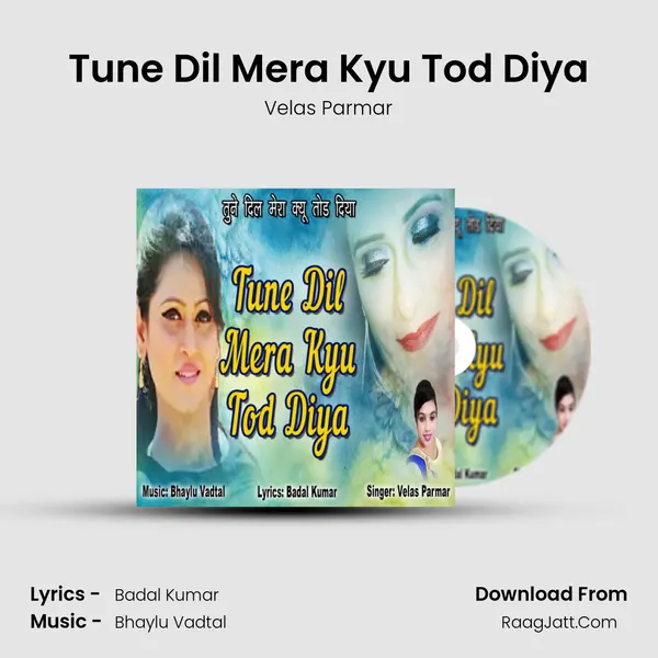 Tune Dil Mera Kyu Tod Diya MP3 Song by Velas Parmar Cover