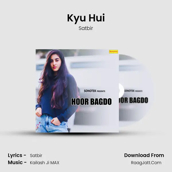 Kyu Hui MP3 Song by Satbir Cover