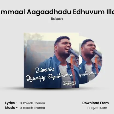 Ummaal Aagaadhadu Edhuvum Illai - 