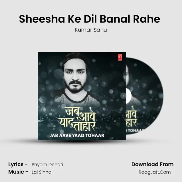 Sheesha Ke Dil Banal Rahe (From 