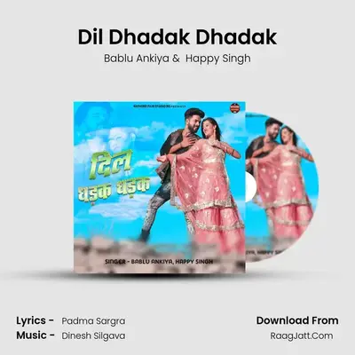 Dil Dhadak Dhadak - Bablu Ankiya