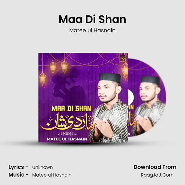 Maa Di Shan MP3 Song by Matee ul Hasnain Cover