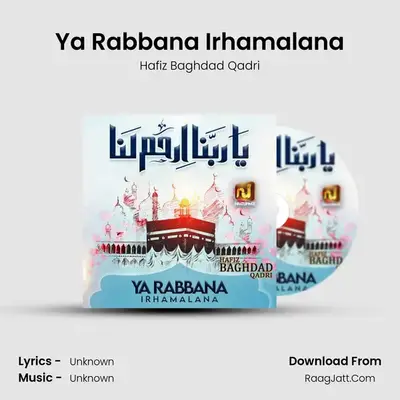 Ya Rabbana Irhamalana - Single - Hafiz Baghdad Qadri