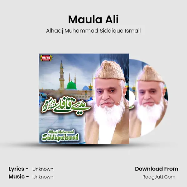 Maula Ali MP3 Song by Alhaaj Muhammad Siddique Ismail Cover