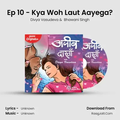 Ep 10 - Kya Woh Laut Aayega? mp3 song