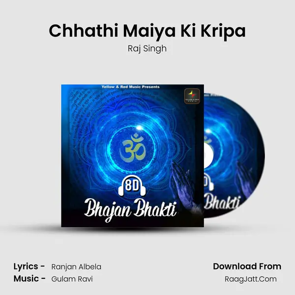 Chhathi Maiya Ki Kripa MP3 Song by Raj Singh Cover