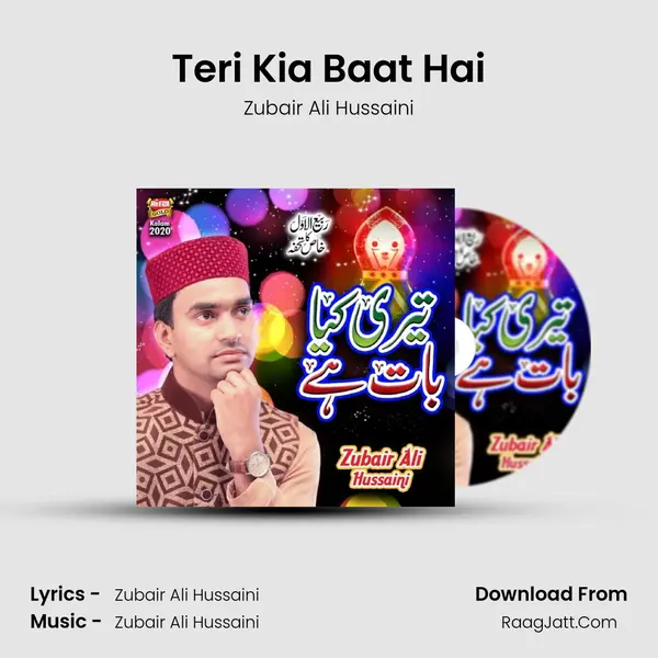 Teri Kia Baat Hai - Zubair Ali Hussaini
