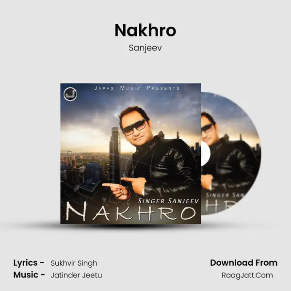 Nakhro MP3 Song by Sanjeev Cover