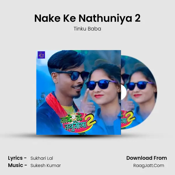 Nake Ke Nathuniya 2 mp3 song