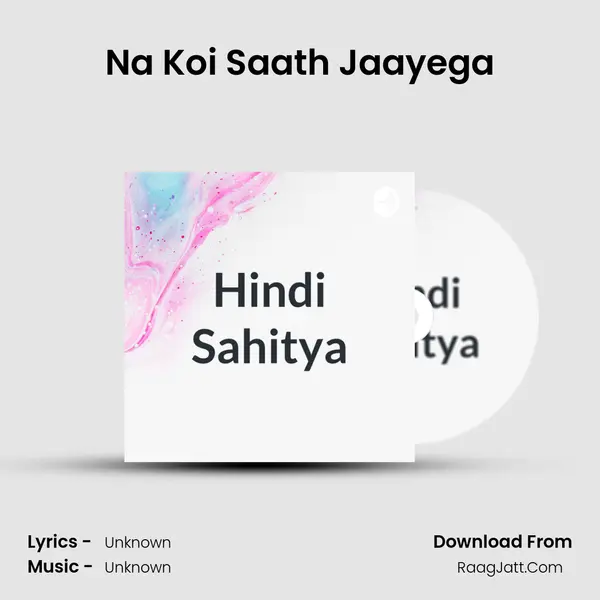 Na Koi Saath Jaayega MP3 Song by  Cover