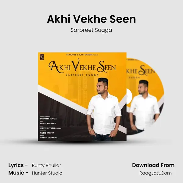 Akhi Vekhe Seen MP3 Song by Sarpreet Sugga Cover