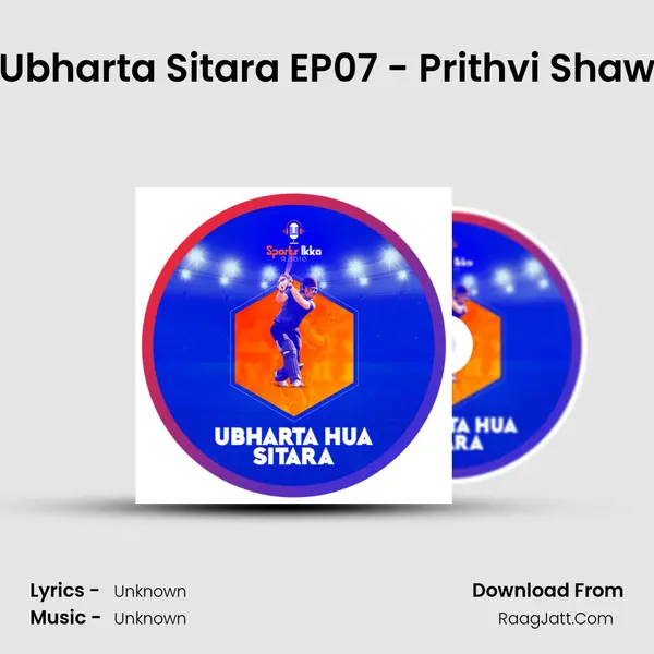 Ubharta Sitara EP07 - Prithvi Shaw MP3 Song by  Cover