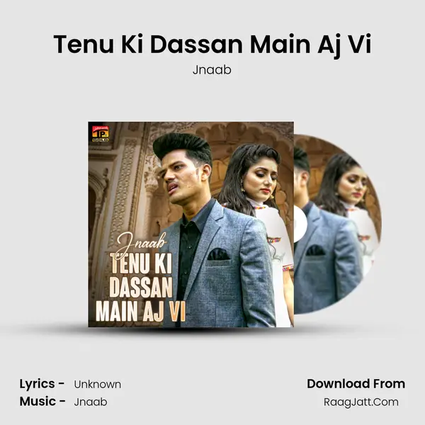 Tenu Ki Dassan Main Aj Vi - Single - Jnaab