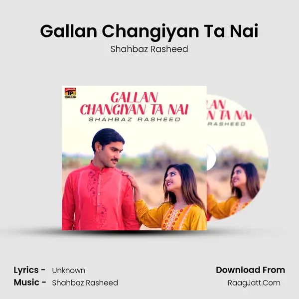 Gallan Changiyan ta Nai - Single - Shahbaz Rasheed