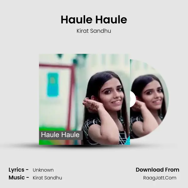 Haule Haule MP3 Song by Kirat Sandhu Cover